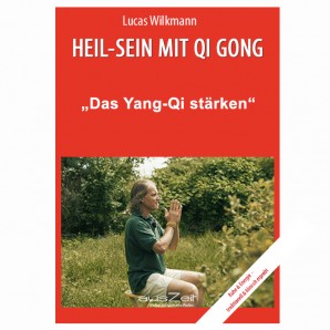 Wilkmann, Lucas - Qi Gong ÜBUNGEN - „Das Yang-Qi stärken“