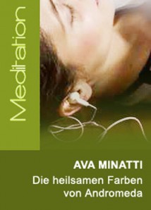Ava Minatti - Die heilsamen Farben von Andromeda