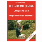 Wilkmann, Lucas - Qi Gong ÜBUNGEN - „Magen Qi und Magenmeridian stärken“