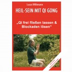 Wilkmann, Lucas - Qi Gong ÜBUNGEN - „Qi frei fließen lassen & Blockaden lösen“