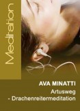 Ava Minatti - Artusweg - Aufruf an die Drachenreiter